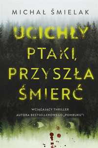 Ucichły Ptaki, Przyszła Śmierć, Michał Śmielak