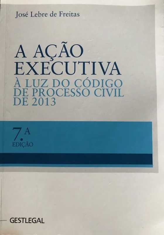 Código de Processo Civil Anotado e Ação executiva -J. Lebre de Freitas