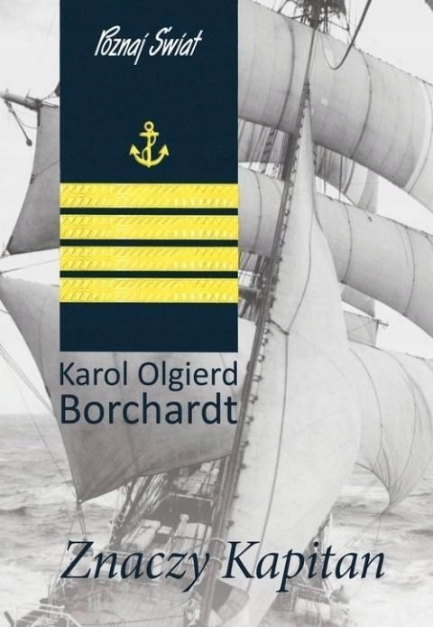 Znaczy Kapitan, Karol Olgierd Borchardt