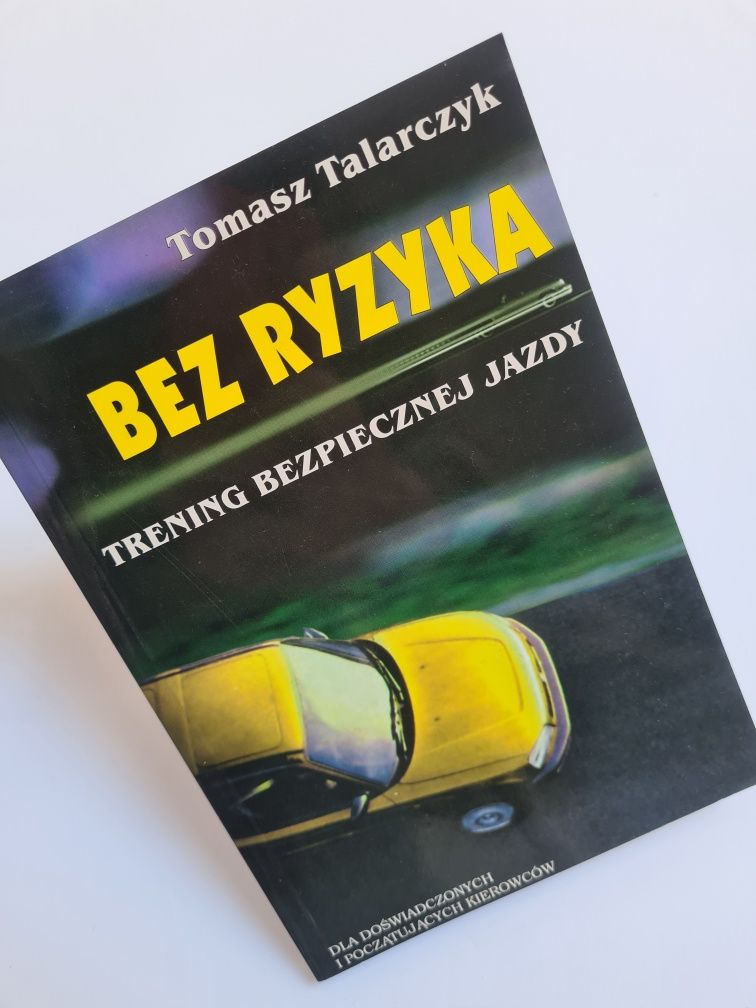 Bez ryzyka. Trening bezpiecznej jazdy - Tomasz Talarczyk