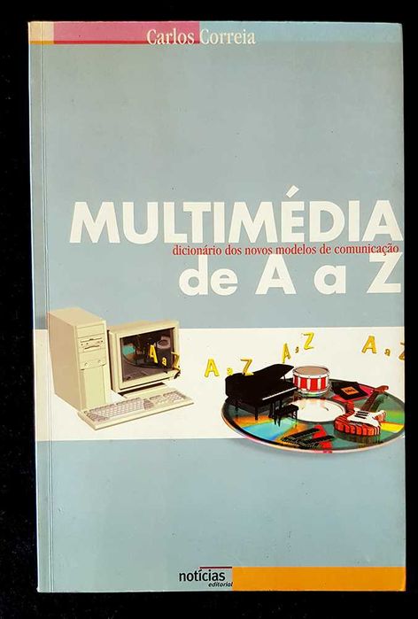 Multimédia de A a Z: Dicionário dos Novos Modelos de Comunicação