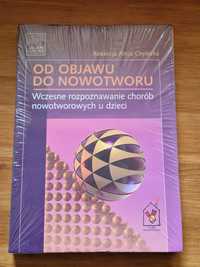 Od objawu do nowotworu Wczesne rozpoznawanie chorób nowotworowych