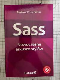 SASS Nowoczesne arkusze stylów Bartosz Chucherko [CSS, Helion]