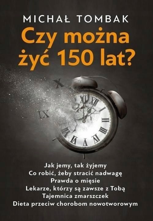 Czy Można Żyć 150 Lat?, Michał Tombak