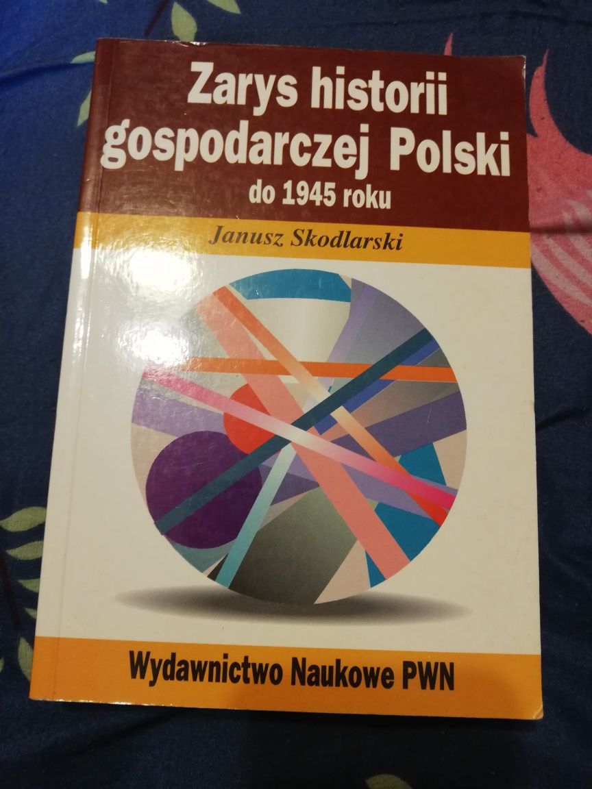 Zarys historii gospodarczej Polski do 1945 roku Janusz Skodlarski