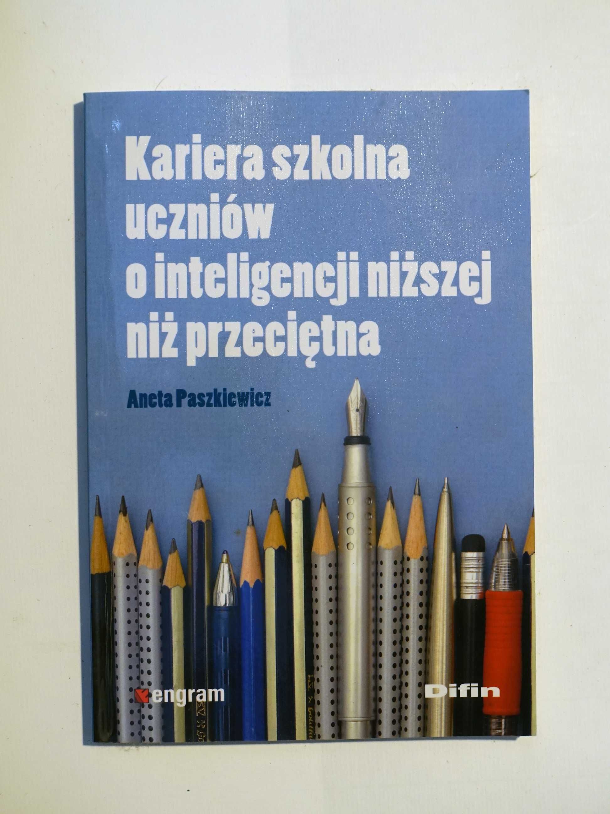A. Paszkiewicz Kariera uczniów o inteligencji niższej niż przeciętna