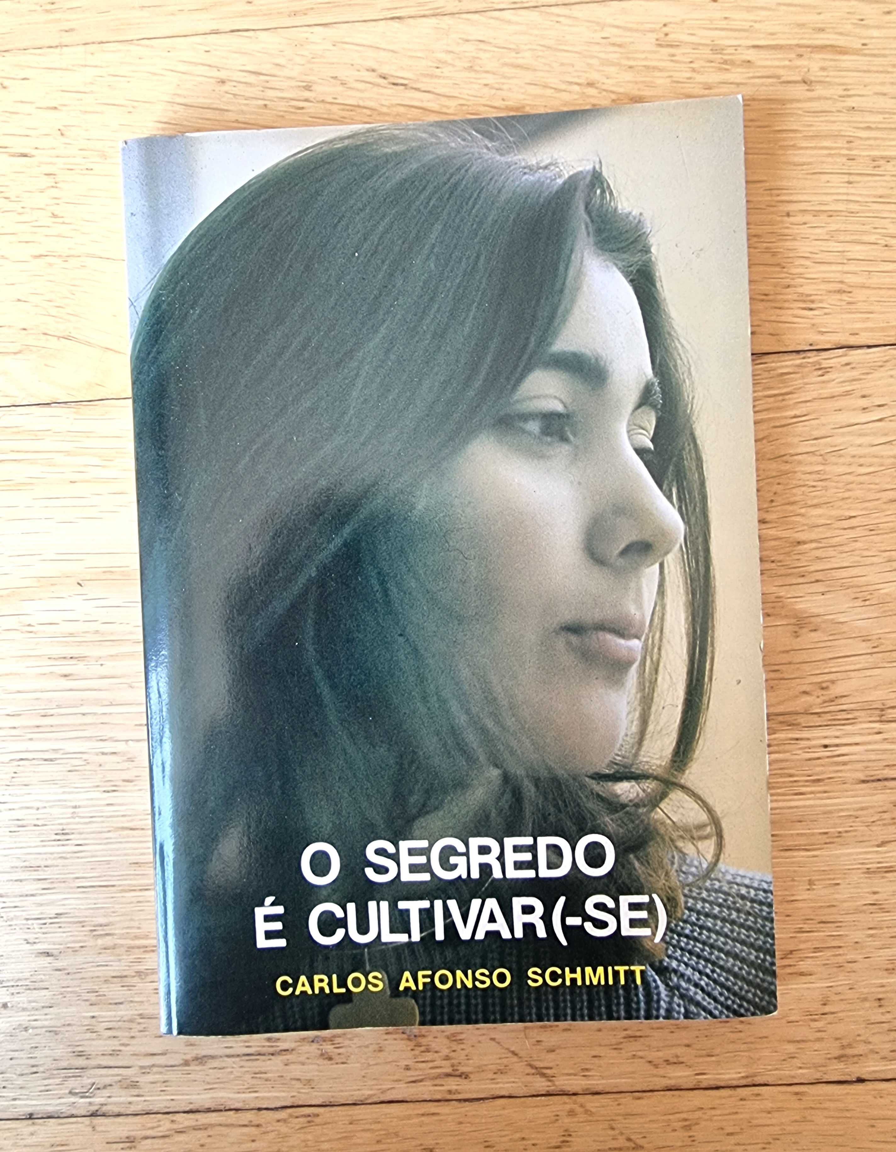 Livro "O Segredo é Cultivar(-se)" de Carlos Afonso Schmitt