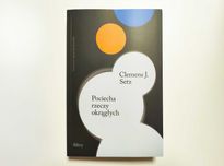 Pociecha rzeczy okrągłych. Clemens J. Setz. Nowa!