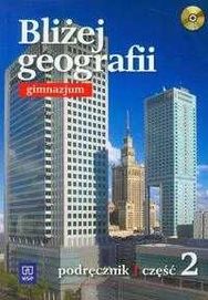 Bliżej Geografii. Podręcznik Część 2. Gimnazjum. WSIP (Nowy)