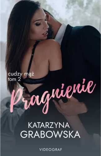 Cudzy mąż T.2 Pragnienie - Katarzyna Grabowska