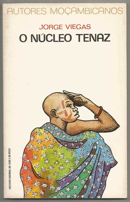 Jorge Viegas - O núcleo tenaz (Autores Moçambicanos)