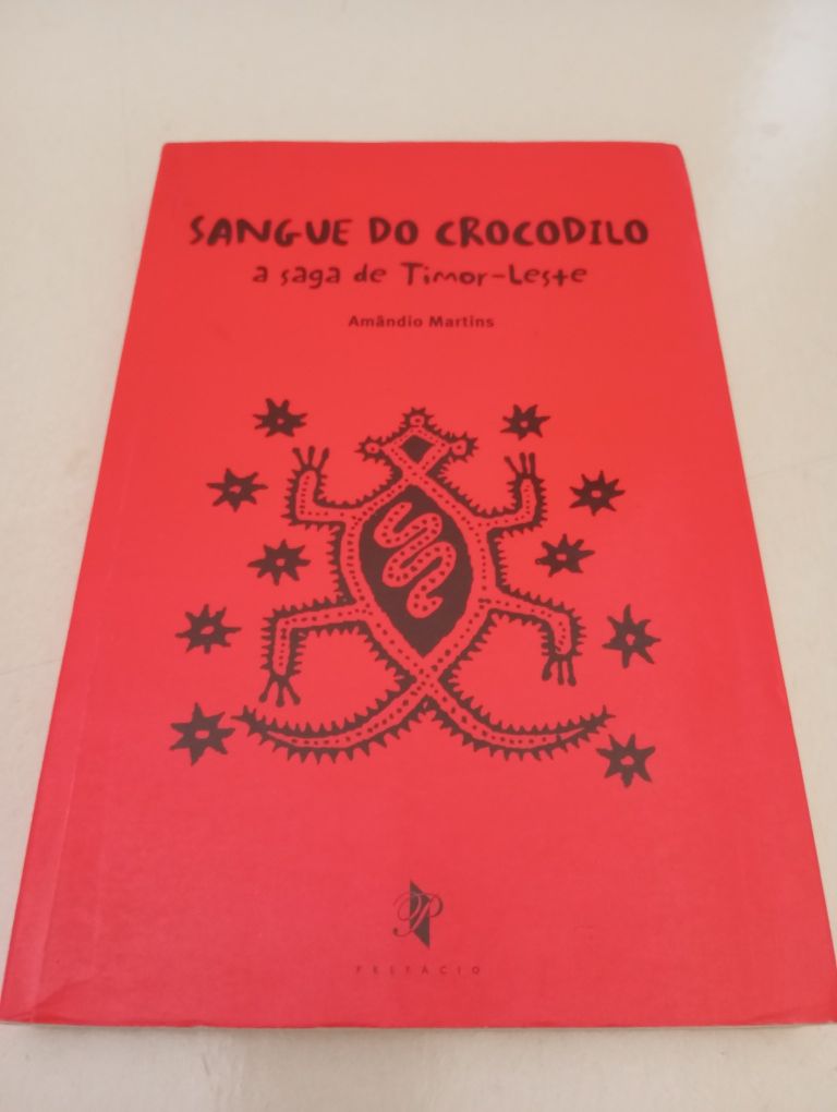 Sangue do crocodilo a saga de Timor-Leste - Amândio Martins