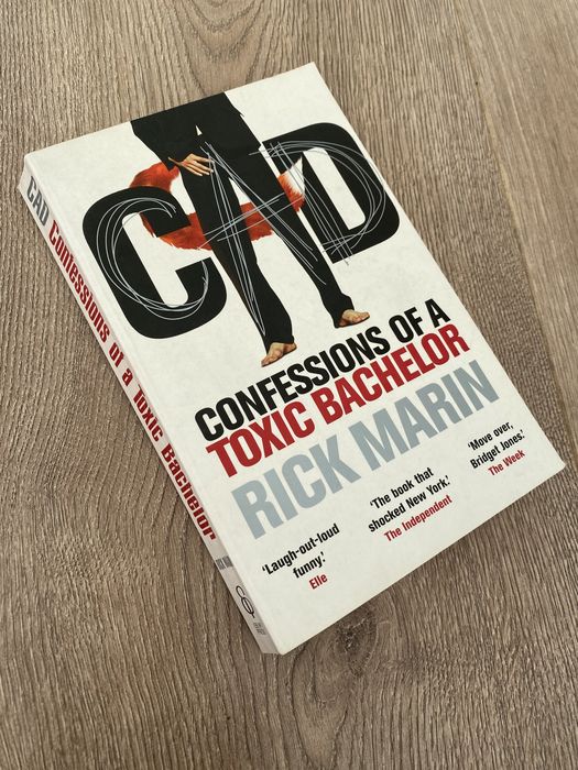 Confessions of a Toxic Bachelor - Rick Marin