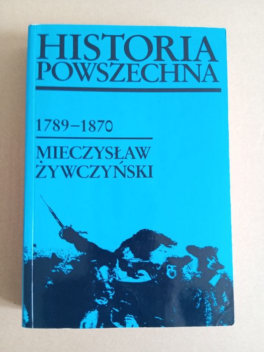 Historia powszechna PWN (1789 - 1870) - Mieczysław Żywczyński