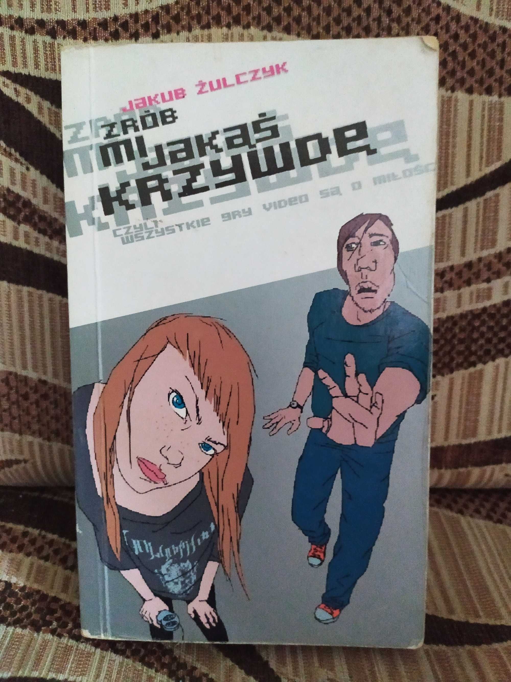 Zrób mi jakąś krzywdę - Jakub Żulczyk