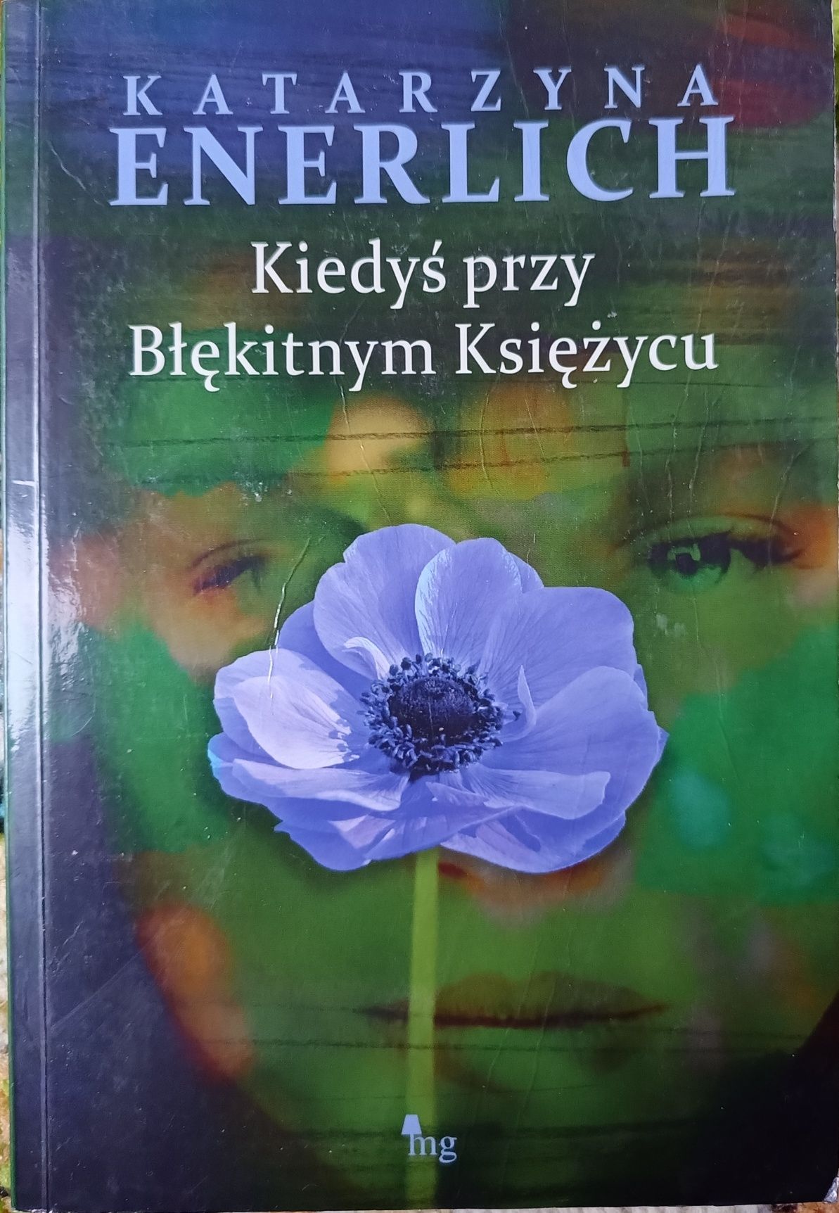 Kiedyś przy Błękitnym Księżycu"Katarzyna Enerlich