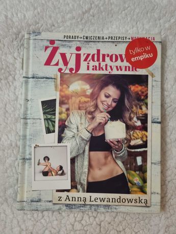 Książka Żyj zdrowo i aktywnie z Anną Lewandowską