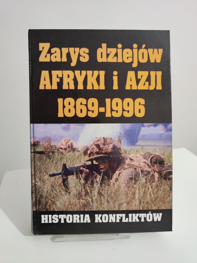 Zarys dziejów Afryki i Azji Historia konfliktów .