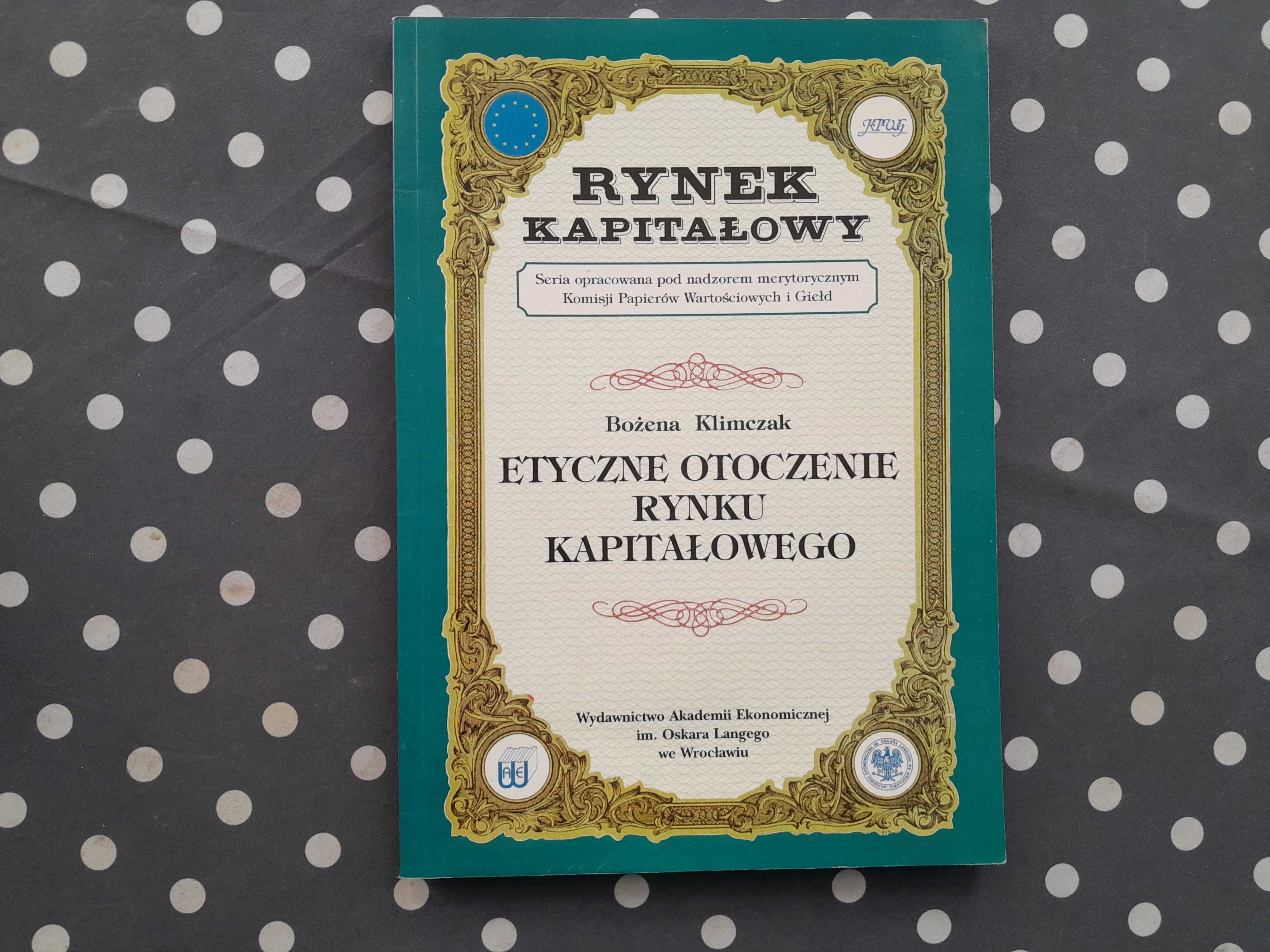 Etyczne otoczenie rynku kapitałowego Bożena Klimczak