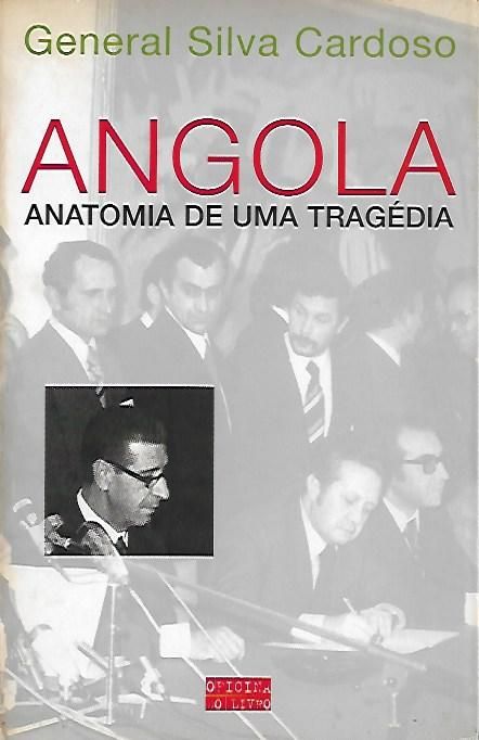 Angola – Anatomia de uma tragédia_General Silva Cardoso_Oficina do Liv