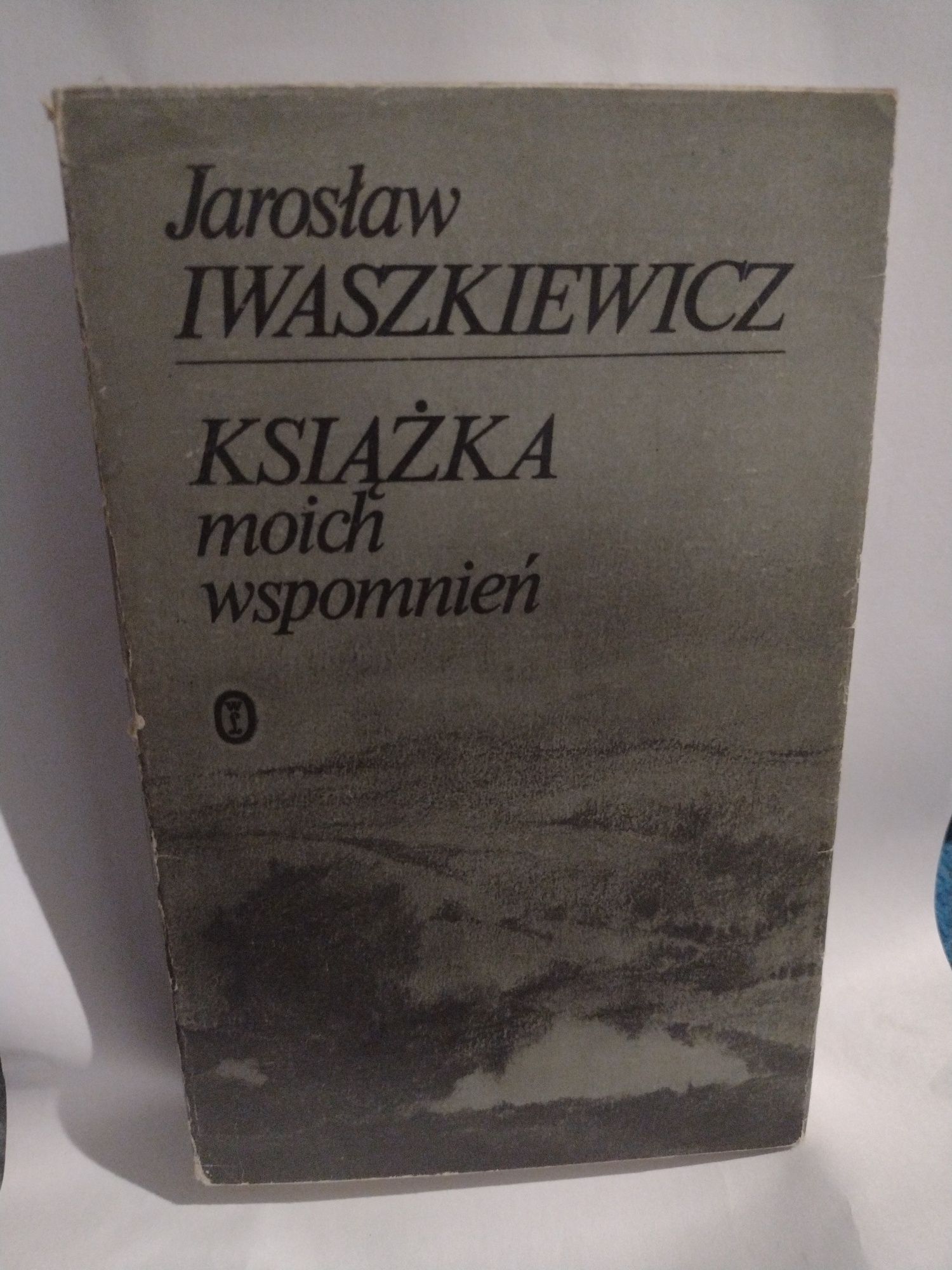 Jarosław Iwaszkiewicz Książka Moich wspomnień