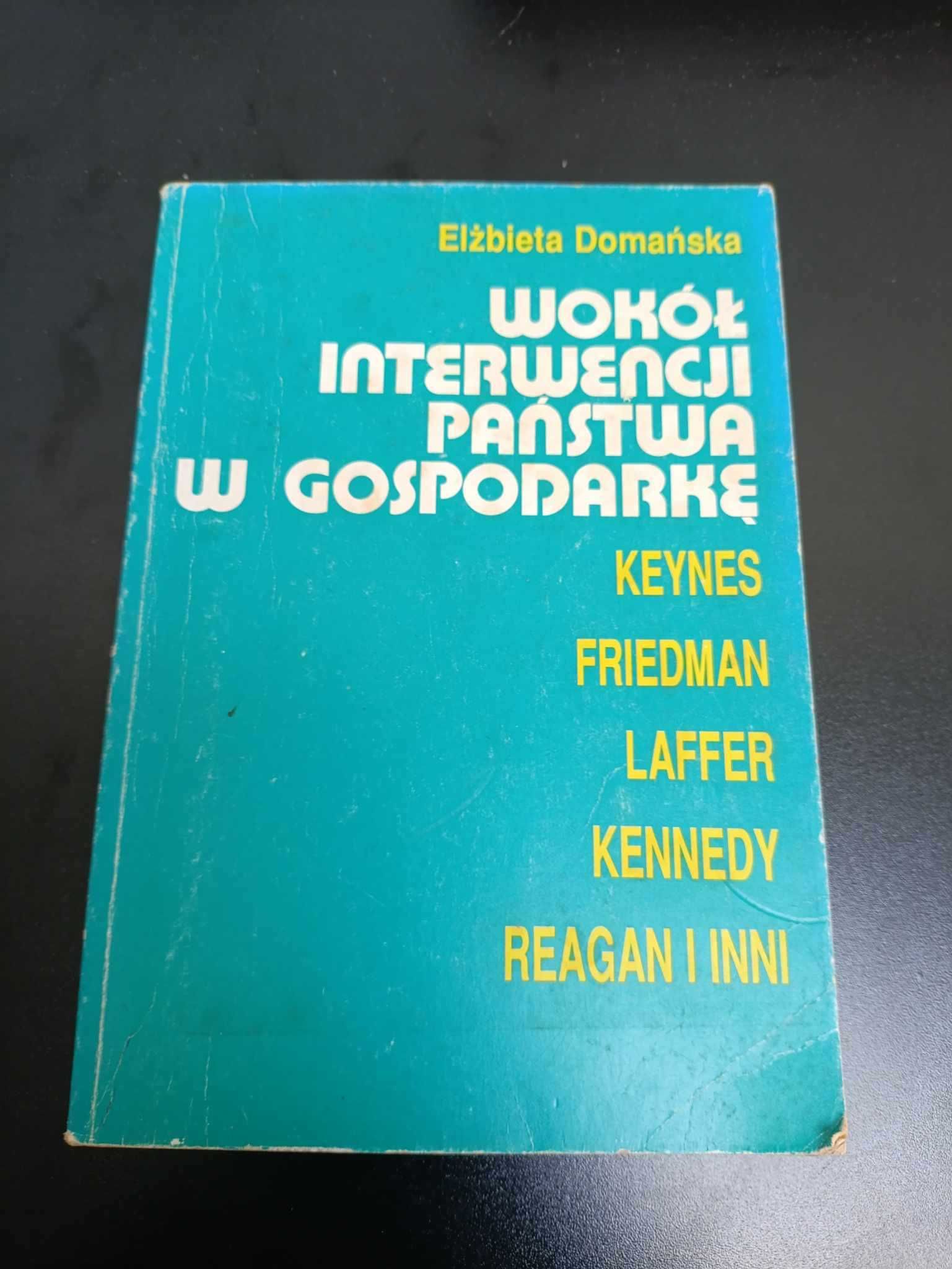 Wokół interwencji Państwa w gospodarkę - Elżbieta Domańska