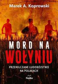 Mord Na Wołyniu, Marek A. Koprowski