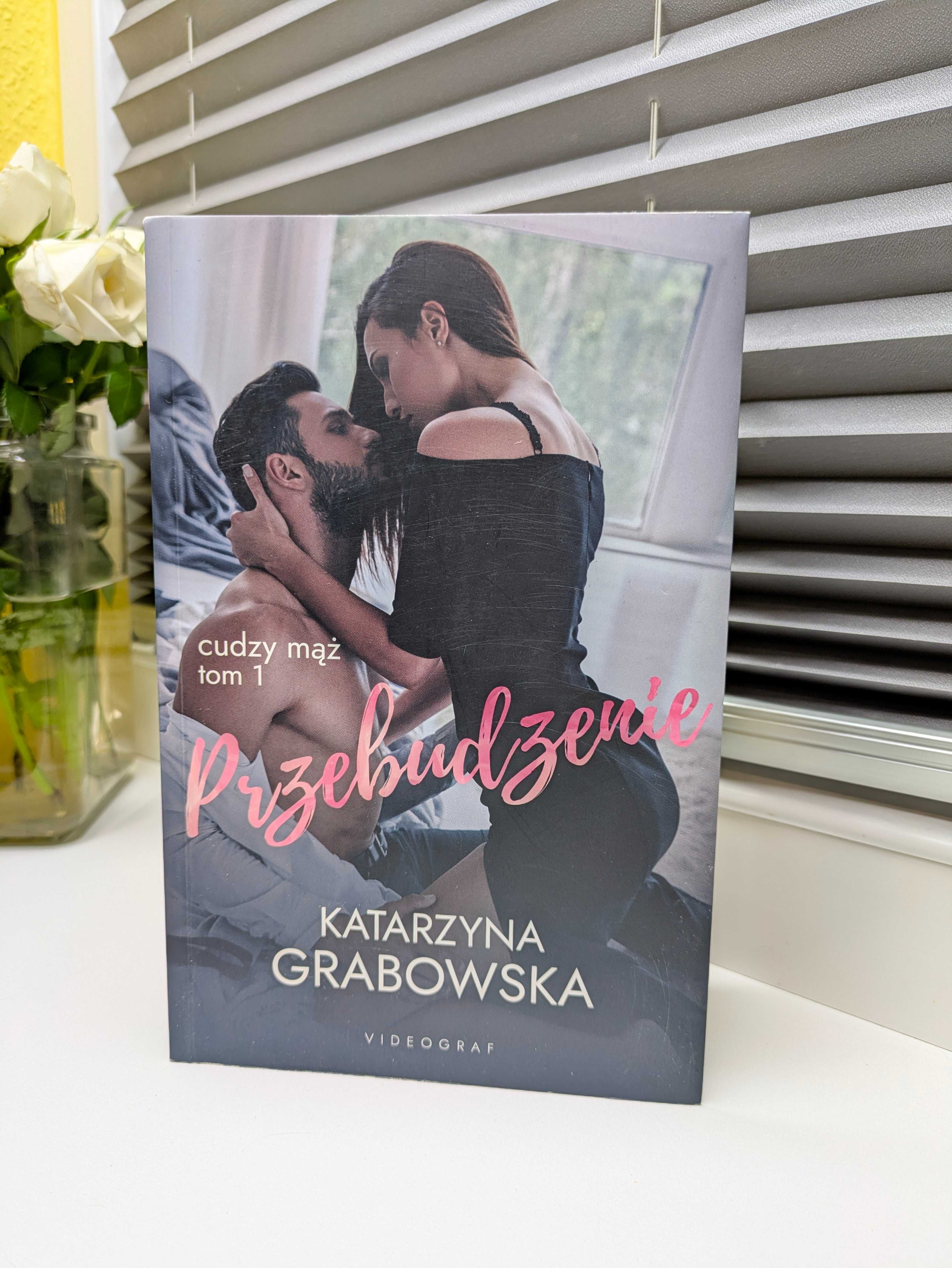 Katarzyna Grabowska "Cudzy mąż, tom I. Przebudzenie"