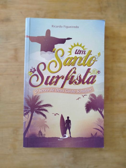 Um Santo Surfista - O servo de Deus Guido Schäffer