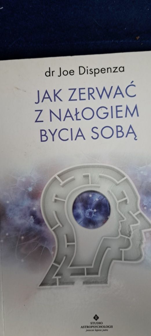 Dr. Joe Dispenza Jak zerwać z nałogiem bycia sobą