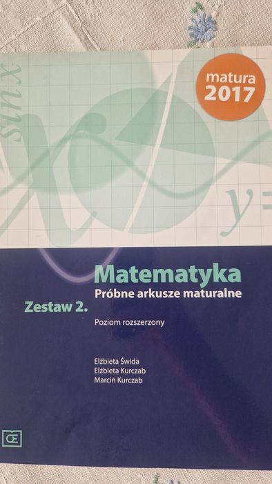 Matematyka rozszerzona, matura arkusze, Świda,  Kurczab,