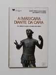 A (Más)Cara Diante da Cara - Alberto Pimenta, Eulália Barros, etc.