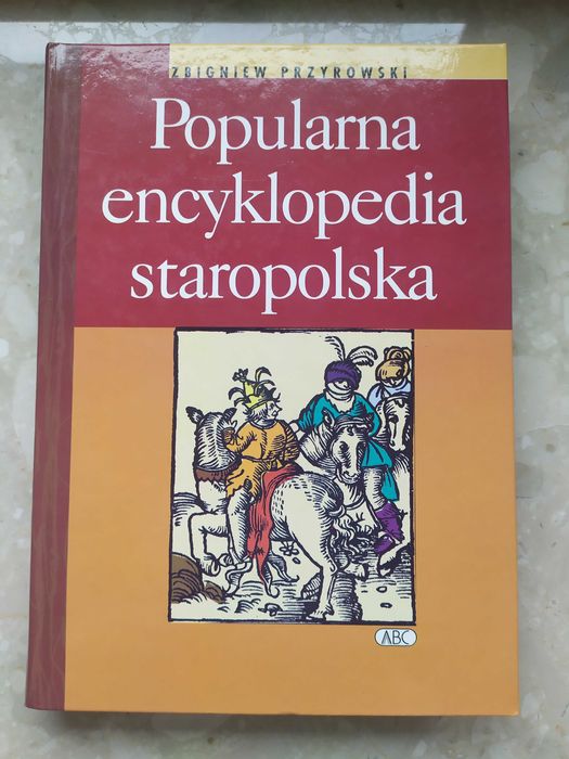 Popularna encyklopedia staropolska - Zbigniew Przyrowski