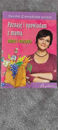 Poznaję i opowiadam z mamą owoce i warzywa Dorota Zawadzka