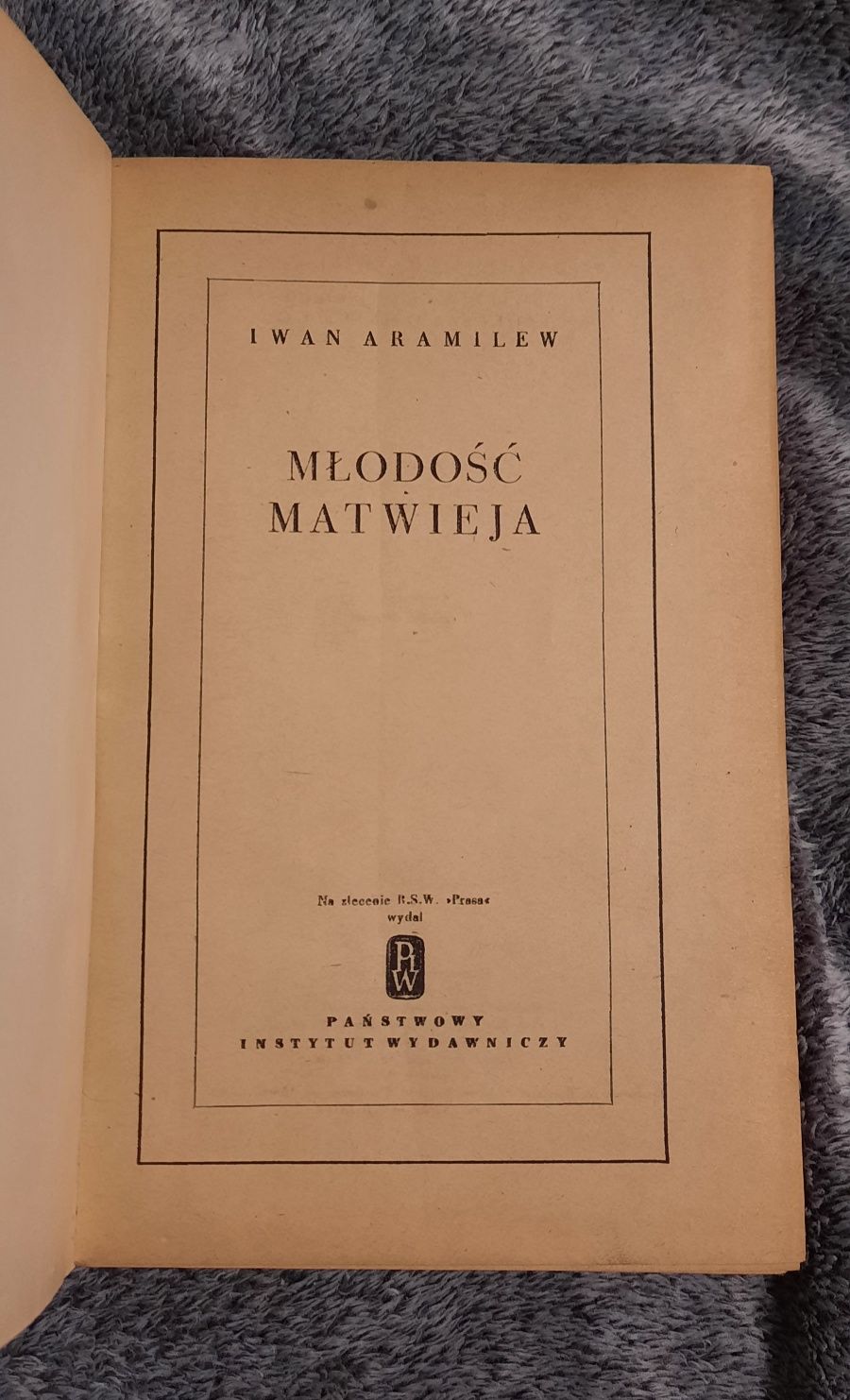 Młodość Matwieja- Iwan Aramilew książka 1951 rok