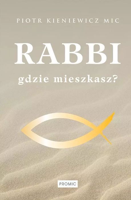 Rabbi gdzie mieszkasz?. Promic