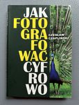 Jak fotografować cyfrowo Czesław Czapliński