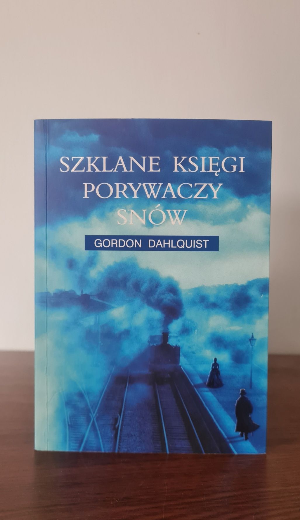 Szklane księgi porywaczy snów - Gordon Dahlquist