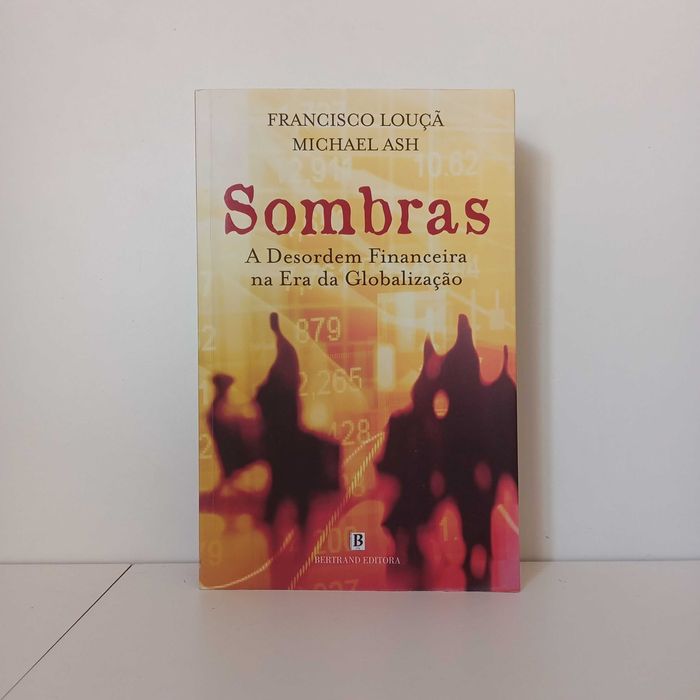 Sombras, A Desordem Financeira Na Era Da Globalização- Francisco Louçã