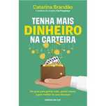 Tenha Mais Dinheiro na Carteira, Catarina Brandão