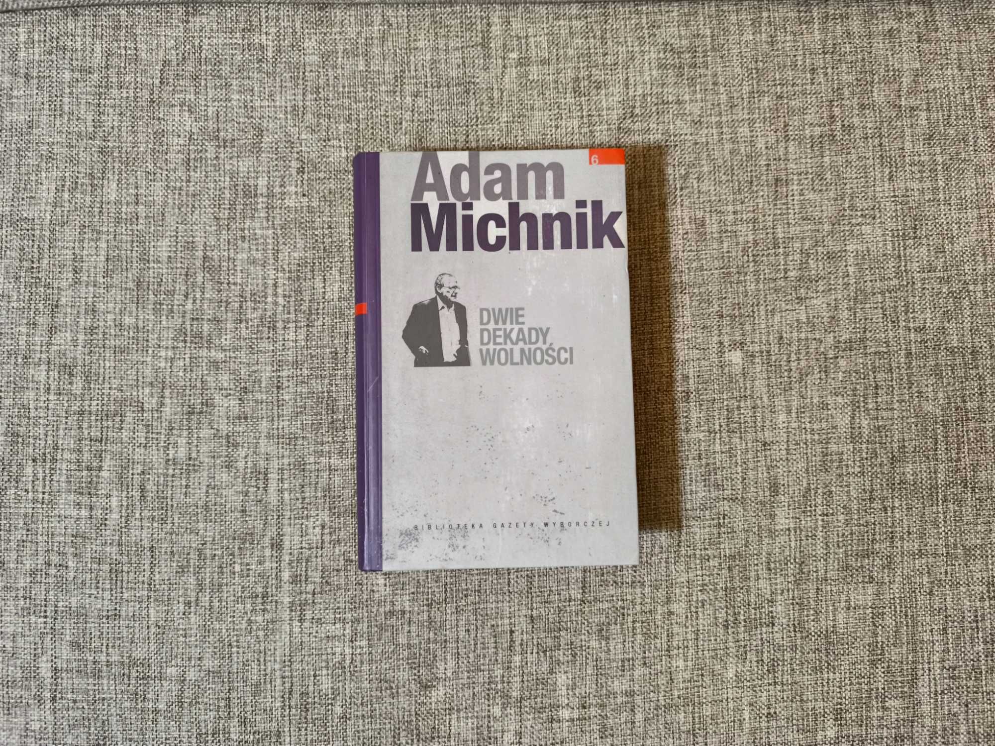 Adam Michnik - Dwie dekady wolności