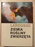 Ziemia rośliny zwierzęta Larousse