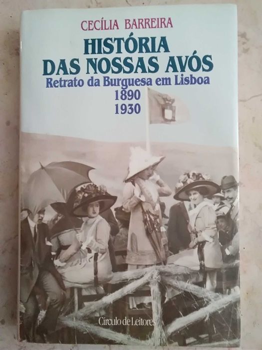 História das Nossas Avós - Retrato da Burguesa em Lisboa - 1890 a 1930