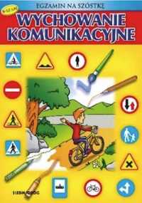 Wychowanie komunikacyjne. Egzamin nas szóstkę - Renata Brzezińska