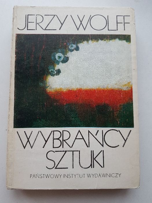 Jerzy Wolff "Wybrańcy sztuki" - zbiór szkiców o malarstwie