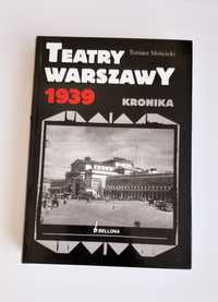 Teatry Warszawy 1939 kronika Tomasz Mościcki