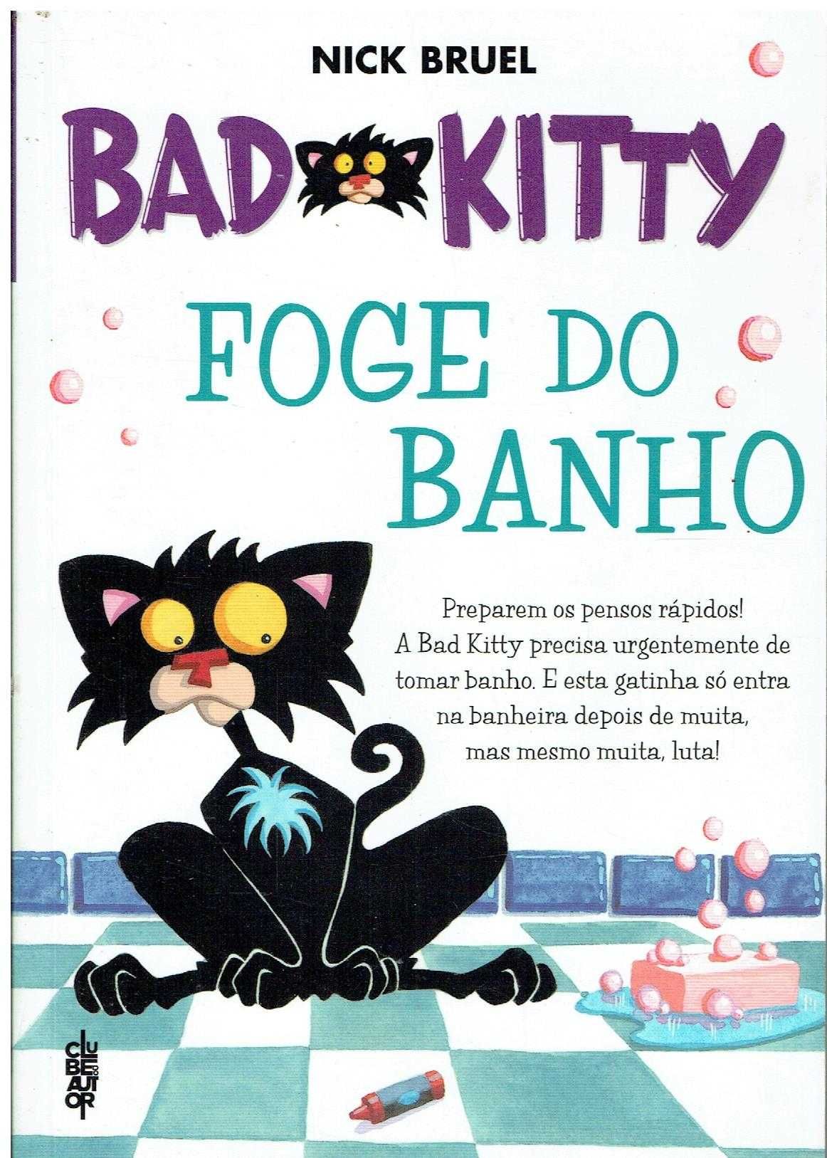 13512

Bad Kitty Foge do Banho
de Nick Bruel