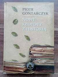 Nowe kłopoty z historią Piotr Gontarczyk