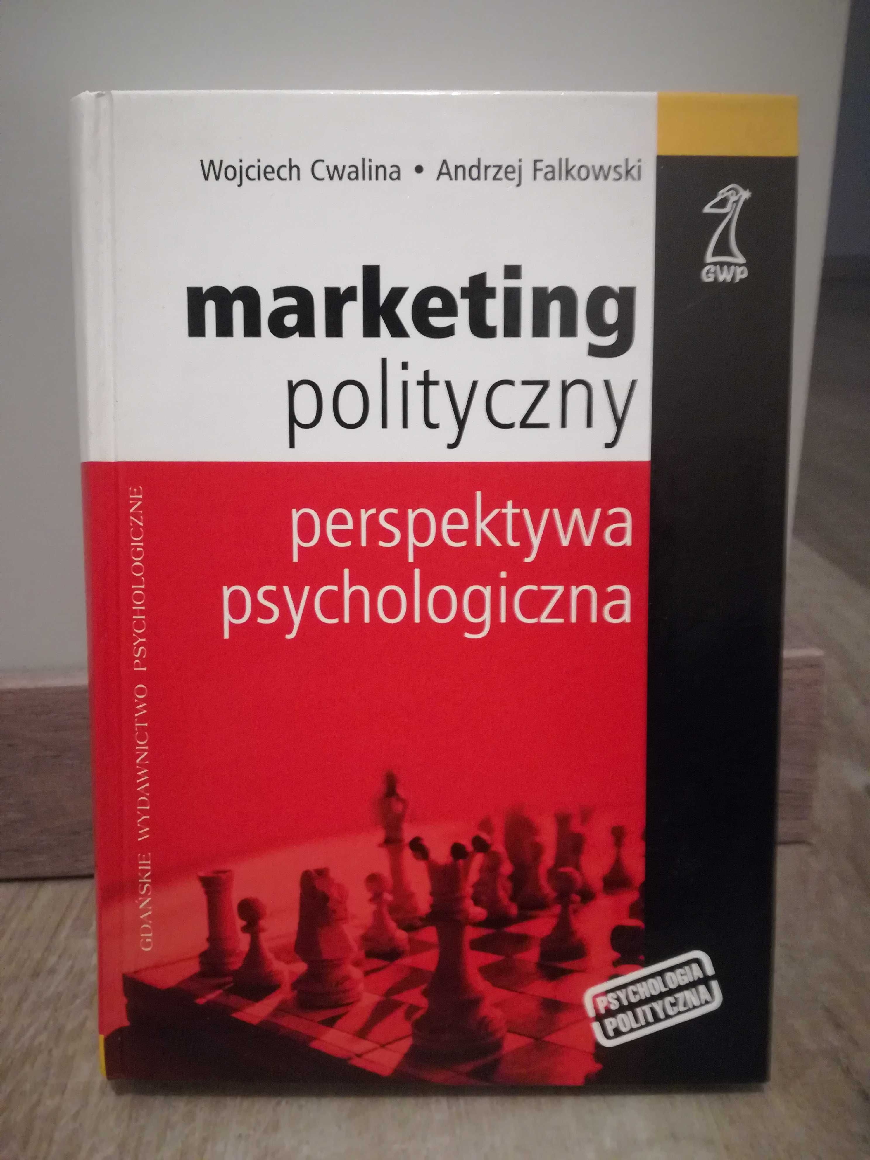 Marketing polityczny perspektywa psychologiczna Wojciech Cwalina