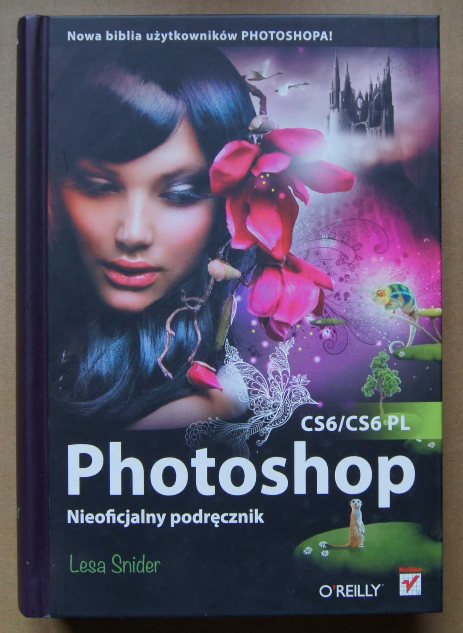 Photoshop CS6/CS6PL Nieoficjalny podręcznik Lesa Snider